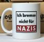 Preview: "Ich bremse nicht für NAZIS" Keramiktasse