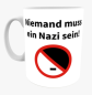 Preview: "Niemand muss ein Nazi sein!" Keramiktasse weiß