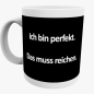 Preview: "Ich bin perfekt" Keramiktasse