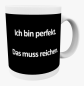 Preview: "Ich bin perfekt" Keramiktasse