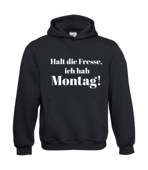 "Ich hab Montag!" Hoodie in schwarz