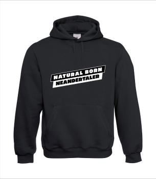 "NATURAL BORN NEANDERTALER" Hoodie schwarz unisex
