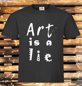 "Art is a lie" T-Shirt unisex schwarz