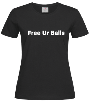 "Free Ur Balls" Girlie-Shirt