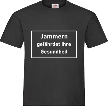 "Jammern gefährdet Ihre Gesundheit" T-Shirt unisex schwarz