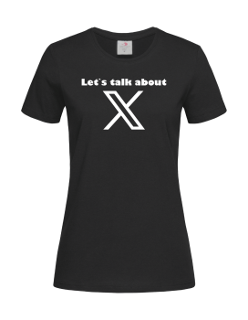 "Let`s talk about X" Girlie-Shirt schwarz