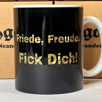 "Friede, Freude, Fick Dich!" schwarz gold Keramiktasse 11oz