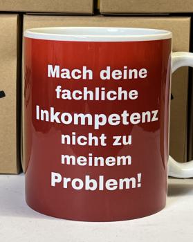 "Deine fachliche Inkompetenz" Keramiktasse 11oz