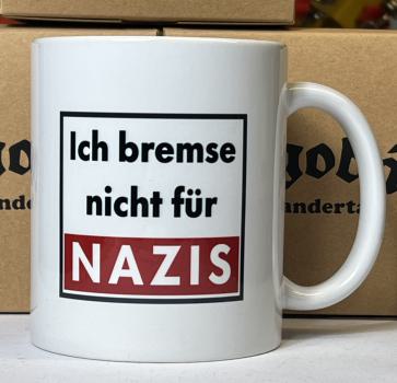 "Ich bremse nicht für NAZIS" Keramiktasse