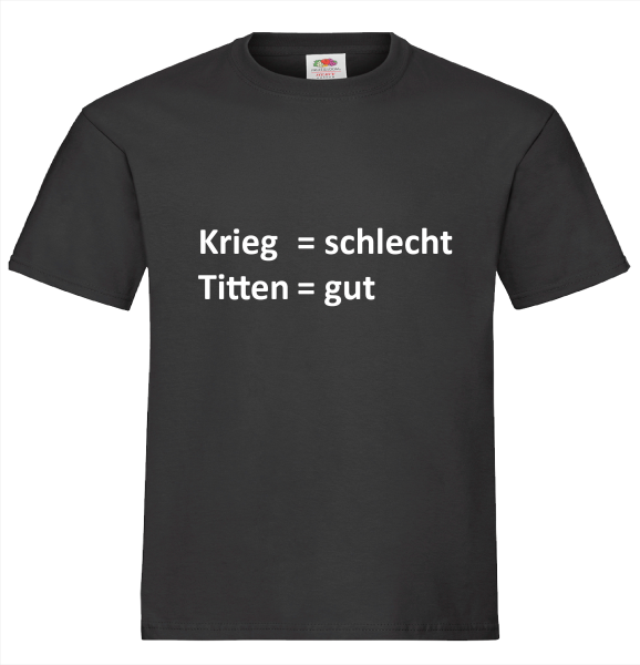 "Krieg und Titten" T-Shirt schwarz unisex