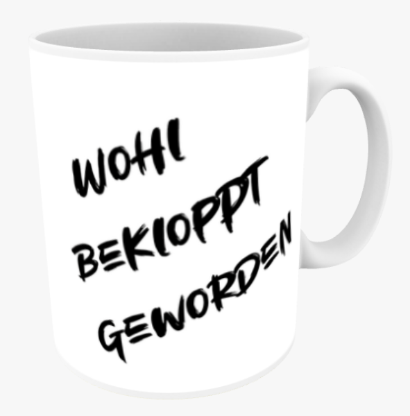 "Wohl bekloppt geworden" Keramiktasse 11 oz