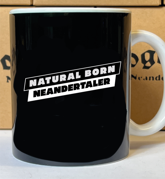 "NATURAL BORN NEANDERTALER" Keramiktasse